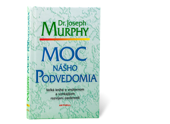 Moc nášho podvedomia - Joseph Murphy